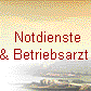  Notdienste
& Betriebsarzt 